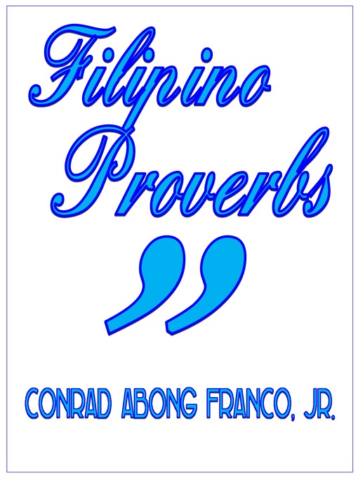 Title details for Filipino Proverbs by Conrad Abong Franco, Jr - Available